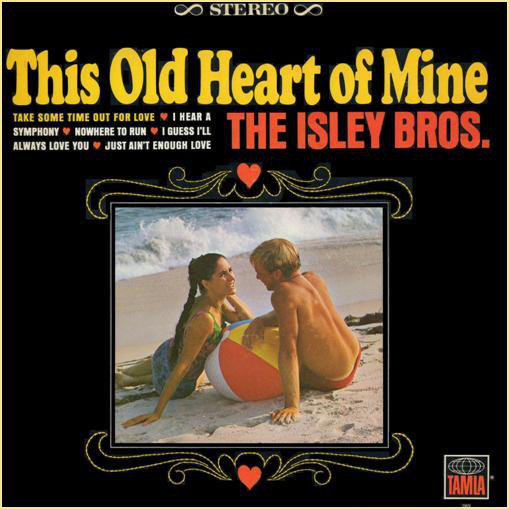 ISLEY BROTHERS - THIS OLD HEART OF MINE